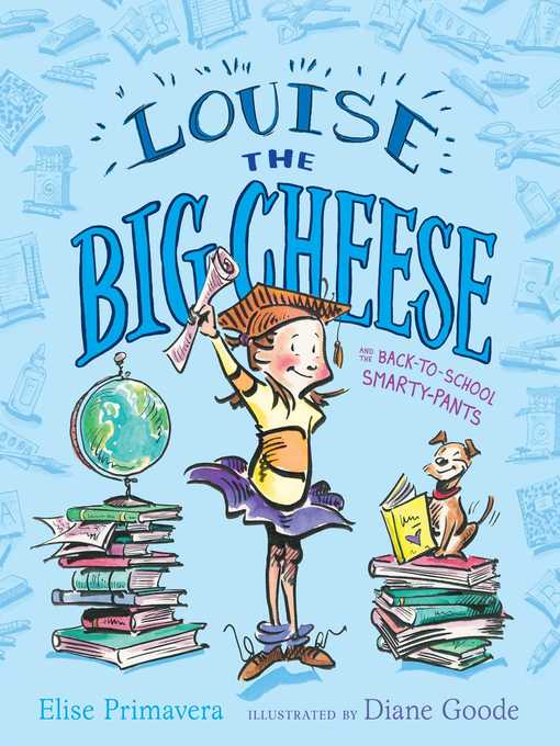 Title details for Louise the Big Cheese and the Back-to-School Smarty-Pants by Elise Primavera - Available